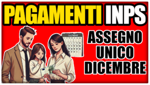 Pagamenti Assegno Unico Dicembre 2024